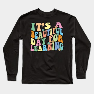 It's Beautiful Day For Learning Long Sleeve T-Shirt